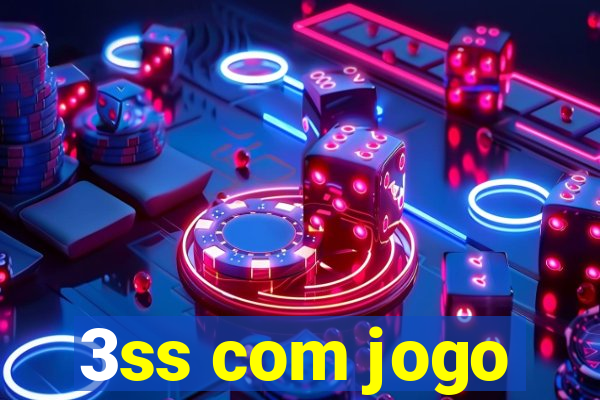 3ss com jogo